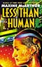 Less Than Human